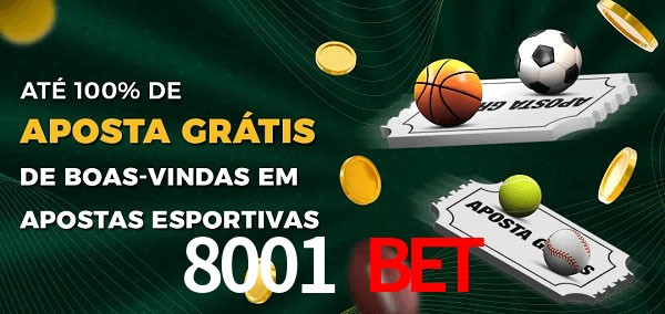 8001 bet Ate 100% de Aposta Gratis